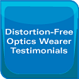 Distortion-Free Optics Wearer Testimonials