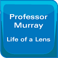 Professor Murray Life of a Lens